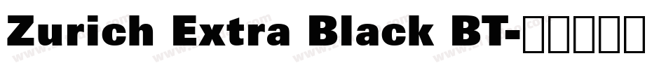 Zurich Extra Black BT字体转换